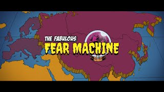 The Fabulous Fear Machine, e de repente o Medo é Global