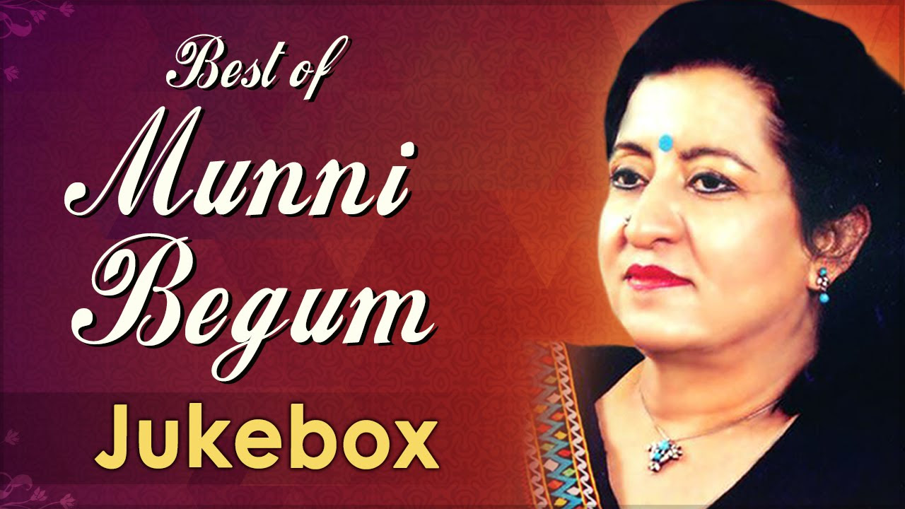 Best Of Munni Begum   Song Jukebox   Top Ghazals