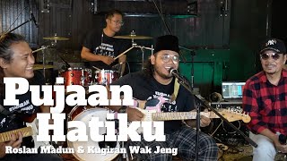 Pujaan Hatiku - Roslan Madun & Kugiran Wak Jeng (Cover) #WakJengJammingShow
