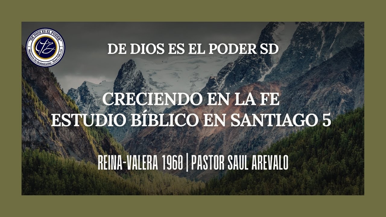 CRECIENDO EN LA FE | ESTUDIO BÍBLICO EN SANTIAGO 5 | PASTOR SAUL AREVALO