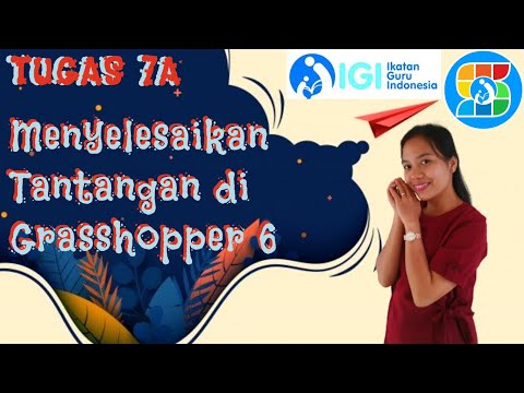 TUGAS 7A MENYELESAIKAN TANTANGAN DI GRAASSHOPPER 6