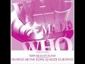 Who Made Who - Keep Me In My Plane (The KDMS Remix)