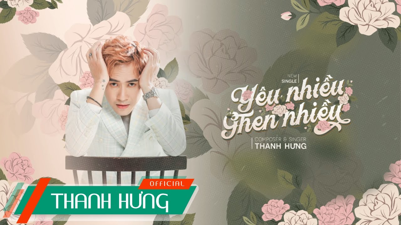 Bài Hát Hay - Lời Bài Hát Yêu Nhiều Ghen Nhiều (Lyrics) - Trình Bày: Thanh  Hưng - Sáng Tác: Thanh Hưng | Nghe Nhạc Online | Karaoke Online