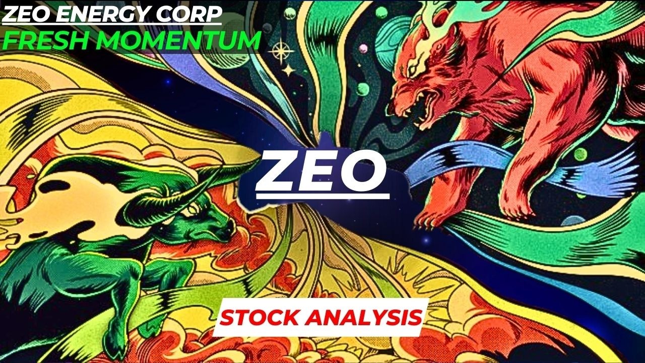 FRESH MOMENTUM | ZEO STOCK ANALYSIS | ZEO ENERGY STOCK