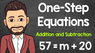 Solving One-Step Addition and Subtraction Equations | Algebraic Equations | Math with Mr. J