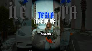 Tesla Ile Avrupaya Gitmek Mümkün Mü