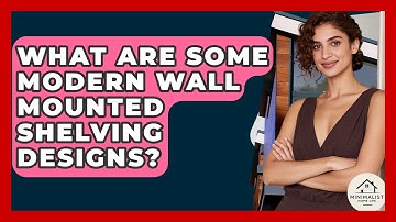 What Are Some Modern Wall Mounted Shelving Designs? - Minimalist Home Life