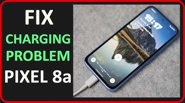 How To Fix Charging Problem In Google Pixel 8a
