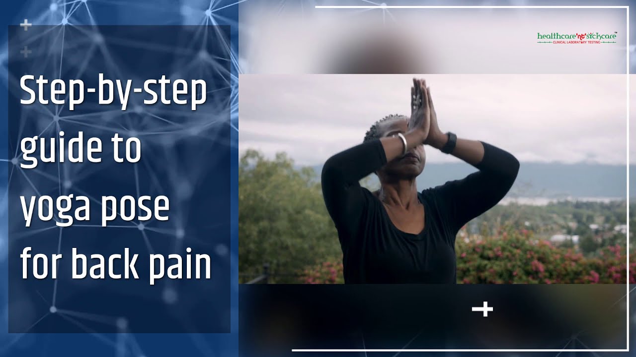 Yoga poses for back pain, Stepbystep guide to yoga pose for back pain
