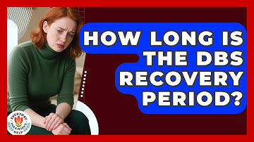 How Long Is The DBS Recovery Period? - Everyday Parkinsons Help