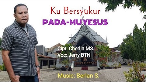 KU BERSYUKUR PADA-MU YESUS || Pop Rohani || Cipt: Cherlin MS.