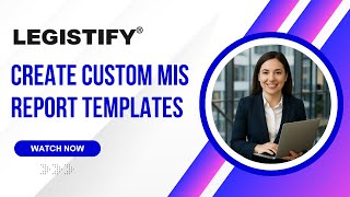 Create Custom MIS Report Templates in Legistify’s IPR Management Module
