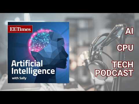 Podcast: Reimagining CPU, DSP, and AI With a Reconfigurable Dataflow Architecture | AI with Sally