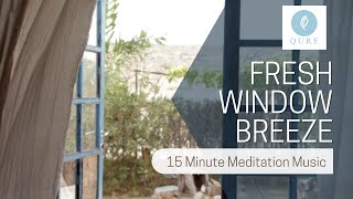 Relaxing Open Window Breeze...15 Minutes of Mindfulness Meditation