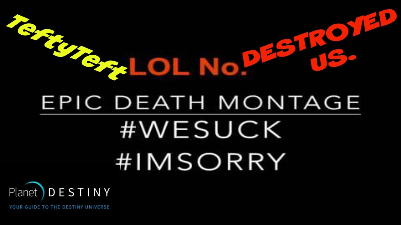 Teftyteft Destroyed us.. Trials of Osiris FAIL (Death Montage)