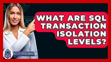 What Are SQL Transaction Isolation Levels? - Next LVL Programming
