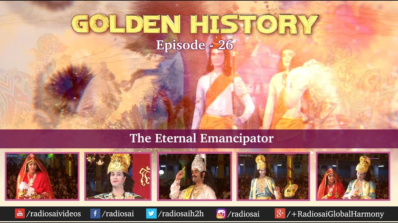 bhajans mooji 2019 Golden History (Episode 26) - The Eternal Emancipator | Sai Students Drama