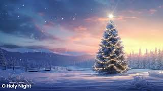 O Holy Night - Traditional Christmas Music - Christmas Chants and Carols