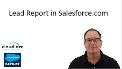 How to Create a Lead Report in Salesforce.com in 2025