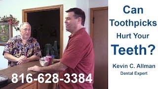 Toothpicks | Dental Expert | Kevin C. Allman | Can They Hurt Your Teeth|Kearney MO| Wood | Plastic