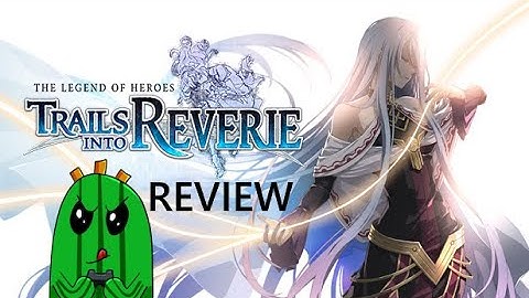 Trails into Reverie Review – The End of an Era or a New Beginning?