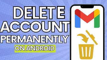 How to Delete Gmail Account Permanently on Android (2024)