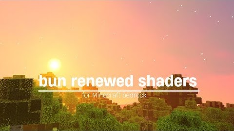 BUN RENEWED SHADERS| for Minecraft bedrock