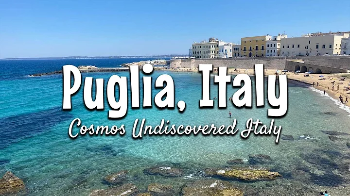 Puglia, Italy Travel Guide | Cosmos Undiscovered I...