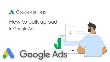 How to bulk upload in Google Ads