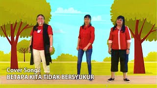 Betapa Kita Tidak Bersyukur  Lagu Sekolah Minggu