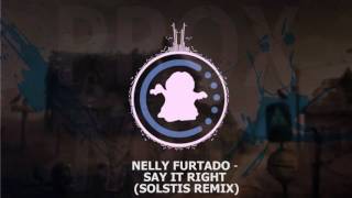 【♫】 Nelly Furtado - Say It Right (Solstis Remix)