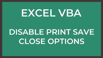Excel VBA - Prevent users from printing, saving, and closing the Excel file based on User Name.