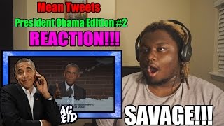 Mean Tweets - President Obama Edition #2 REACTION!!!