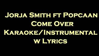 Jorja Smith feat. Popcaan  - Come Over Karaoke/Instrumental w Lyrics
