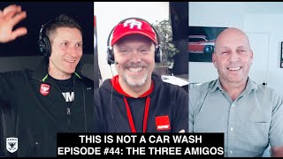 THIS IS NOT A CAR WASH #44: The 3 Amigos Return! Talking Training with Jason Rose & Kevin Brown