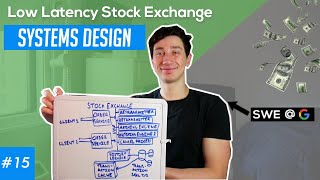 Low Latency Stock Exchange Design Deep Dive with Google SWE! | Systems Design Interview Question 15