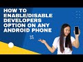 How to Enable Developers Mode on any android 10/11/12