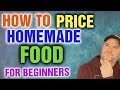 How do You Price Homemade Food [ How do I figure out how much to sell my food for]