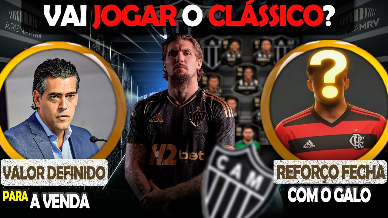 ✍️ REFORÇO FECHADO NO GALO 🤑 ATLÉTICO DEFINE VALOR DE VENDA 😮 LYANCO NO CLÁSSICO? | NOTÍCIAS #galo
