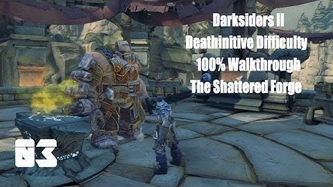 Darksiders II PS4 Deathinitive All Collectables 100% Walkthrough Part 3 The Shattered Forge