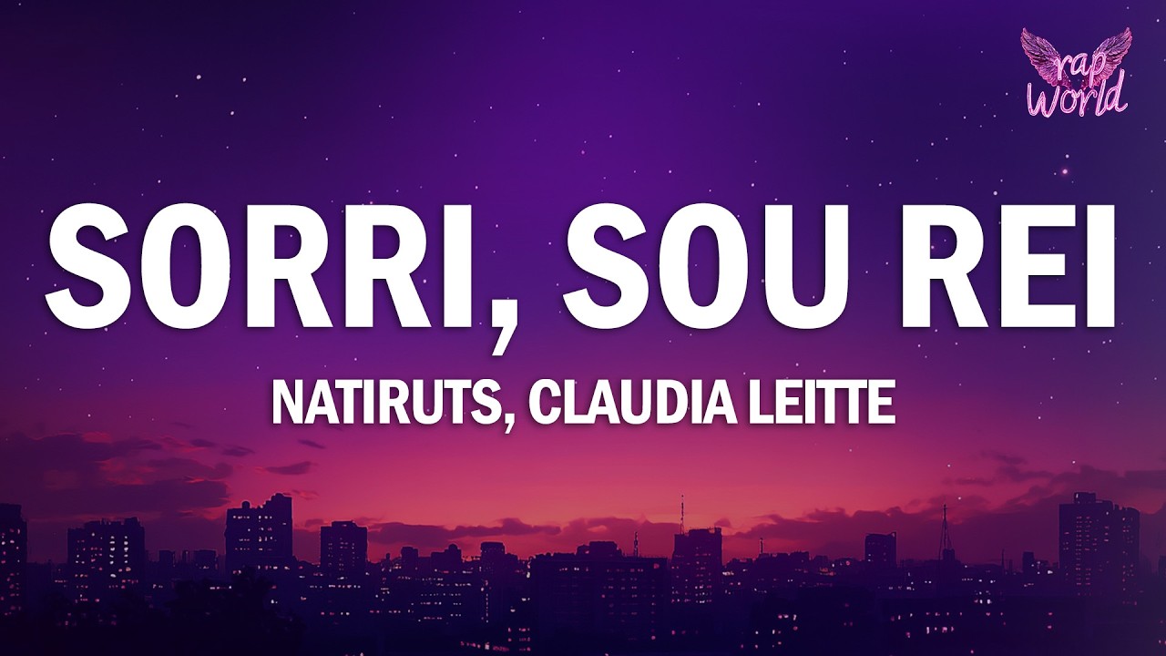 Natiruts, Claudia Leitte - Sorri, Sou Rei (Letra / Lyrics)