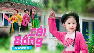 CÁI BỐNG ♪ Bé KHÁNH VY [MV Official] ☀ Nhạc Thiếu Nhi Cho Bé Hay Nhất 2023