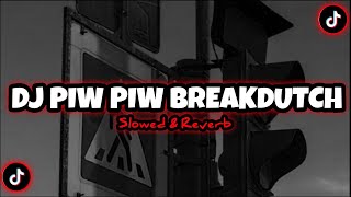 DJ PIW PIW BEAKDUTCH FYP TIK TOK 2023 || slowed & reverb 🎶🎧