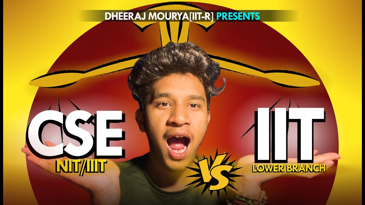 NIT/IIIT-CSE vs IIT-Lower Branch?? VIDEO 213/365