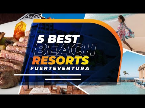 TOP 5 BEST BEACH RESORTS FUERTEVENTURA | CANARY ISLAND, SPAIN