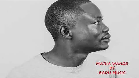 Maria Wange Official Audio by Badu Music