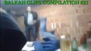 BALKAN CLIPS COMPILATION #21