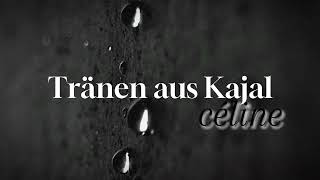 Céline - Tränen aus Kajal [Lyrics] #lyrics #music #deutsch @CELINE.104