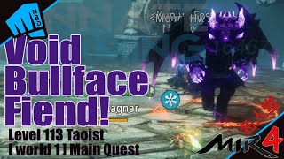 How to Easily Defeat Void Bullface Fiend - Lvl 113 Taoist - [World 1]Demon Bull Temple 3F - MQ Mir4