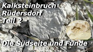 Kalkstein-Abbau Rüdersdorf Teil 2 - Die Südseite und Funde